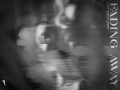 Fading Away