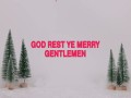 God Rest Ye Merry Gentlemen