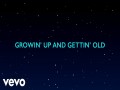 Growin' Up And Gettin' Old