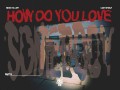 How Do You Love Somebody
