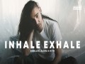 Inhale Exhale