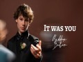 It Was You