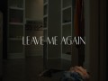 Leave Me Again