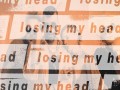 Losing My Head