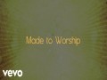 Made To Worship