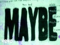 Maybe