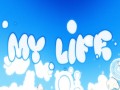 My Life