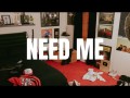 Need Me