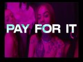 Pay For It