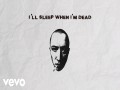 Sleep When I'm Dead