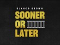 Sooner Or Later