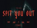 Spit You Out