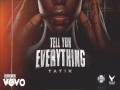 Tell Yuh Everything