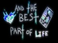 The Best Part Of Life