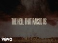 The Hell That Raised Us