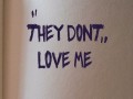 They Don't Love Me