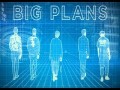 Big Plans