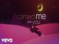 Carried Me With You