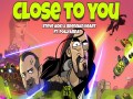 Close To You