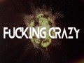 Fucking Crazy