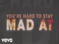 Hard To Stay Mad At