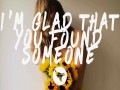 I'm Glad That You Found Someone