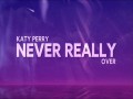 Never Really Over