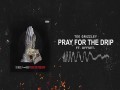 Pray For The Drip
