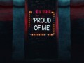Proud Of Me