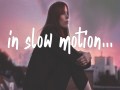 Slow Motion