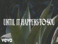 Until It Happens To You