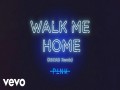 Walk Me Home (R3Hab Remix )