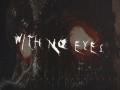 With No Eyes