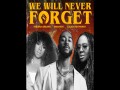 We Will Never Forget