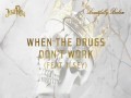 When The Drugs Don't Work