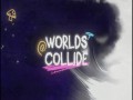 Worlds Collide