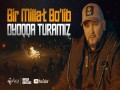 Bir Millat Bo’lib Oyoqqa Turamiz Insha Alloh