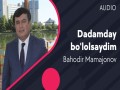 Dadamday Bo'lolsaydim