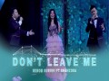 Don't Leave Me