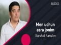 Men Uchun Asra Zhonim