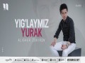 Yig'laymiz Yurak