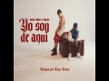 Yo Soy De Aquí