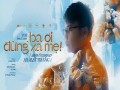 Ba Ơi Đừng Xa Mẹ