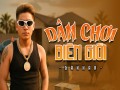 DÂN CHƠI BIÊN GIỚI