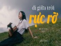 Đi Giữa Trời Rực Rỡ