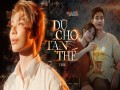Dù Cho Tận Thế