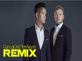 Còn Lại Chút Tình Người (Remix)