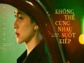 Không Thể Cùng Nhau Suốt Kiếp