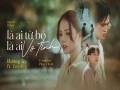 Là Ai Từ Bỏ, Là Ai Vô Tình