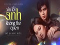 Xin Lỗi Anh Không Thể Quên